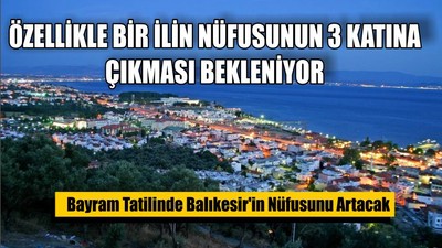 Bayram Tatilinde Balıkesir'in Nüfusunu Artacak
