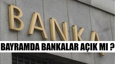 Bayramda Bankalar Açık Mı ?