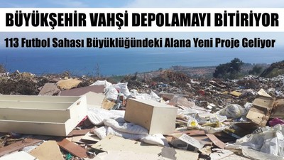 Büyükşehir Vahşi Depolamayı Bitiriyor