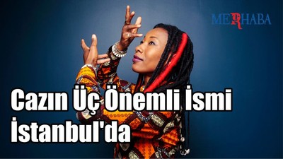 Cazın Üç Önemli İsmi İstanbul'da