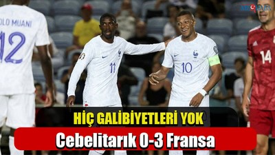 Cebelitarık 0-3 Fransa