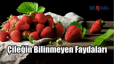 Çileğin Bilinmeyen Faydaları