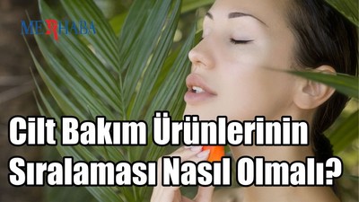 Cilt Bakım Ürünlerinin Sıralaması