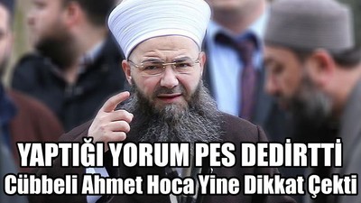 Cübbeli Ahmet Hoca Yine Dikkat Çekti