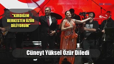 Cüneyt Yüksel Özür Diledi