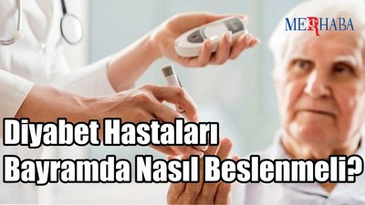 Diyabet Hastaları Bayramda Nasıl Beslenmeli?
