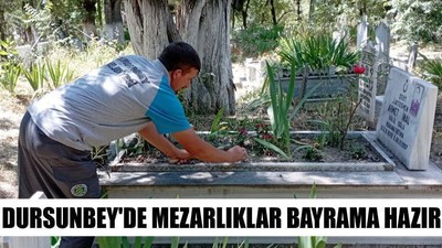 Dursunbey'de Mezarlıklar Bayrama Hazır
