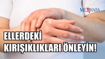 Ellerdeki Kırışıklıkları Önleyin