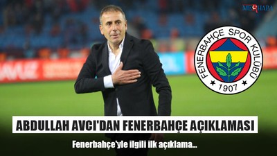 Avcı'dan Fenerbahçe Açıklaması