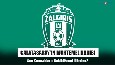 Galatasaray’ın Muhtemel Rakibi