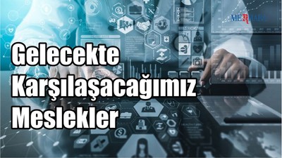 Gelecekte Karşılaşacağımız Çılgın Meslekler