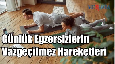 Günlük Egzersizlerin Vazgeçilmez Hareketleri
