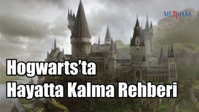 Hogwarts’ta Hayatta Kalma Rehberi