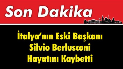 Silvio Berlusconi Hayatını Kaybetti