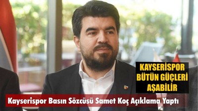 "Kayserispor bütün güçlükleri aşabilir"