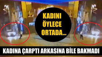 Kadına Çarptı Arkasına Bile Bakmadı