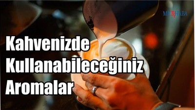 Kahvenizde Kullanabileceğiniz Aromalar