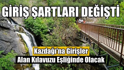 Kazdağı'na Girişler Alan Kılavuzu Eşliğinde Olacak
