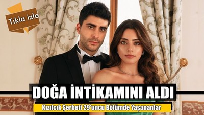 Kızılcık Şerbeti 29'uncu Bölümde Yaşananlar