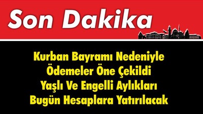 Kurban Bayramı Nedeniyle Ödemeler Öne Çekildi