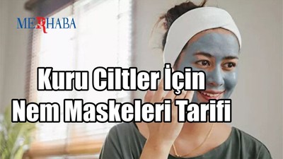 Kuru Ciltlere Nem Maskeleri