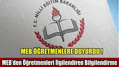 MEB Öğretmenlere Duyurdu