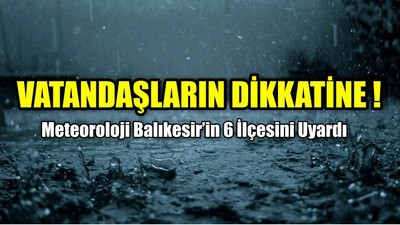 Meteoroloji 6 İlçeyi Uyardı