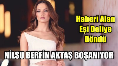 Nilsu Berfin Aktaş Boşanıyor