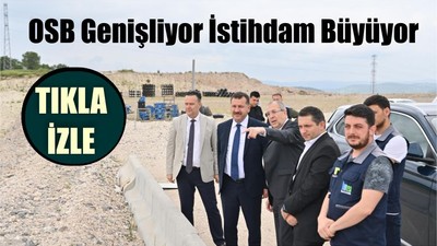 OSB Genişliyor, İstihdam Büyüyor