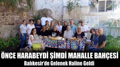 Önce Harabeydi Şimdi Mahalle Bahçesi