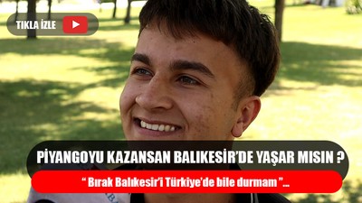 Piyangoyu Kazansan Balıkesir’de Yaşar Mısın ?