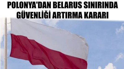 Polonya'dan Belarus Sınırında Güvenliği Artırma Kararı