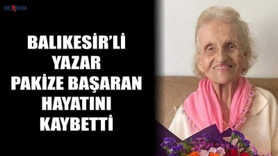 Roman yazarı Pakize Başaran Hayatını Kaybetti