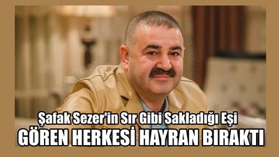 Şafak Sezer'in Sır Gibi Sakladığı Eşi
