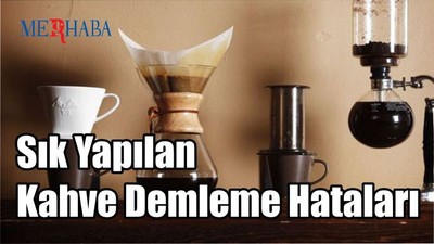 Sık Yapılan Kahve Demleme Hataları