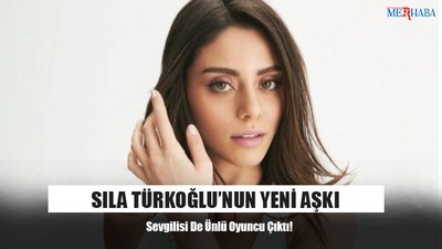 Sıla Türkoğlu’nun Yeni Aşkı