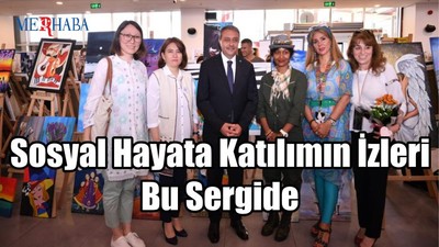 Sosyal Hayata Katılımın İzleri Sergide