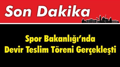 Spor Bakanlığı'nda Devir Teslim Töreni Gerçekleşti