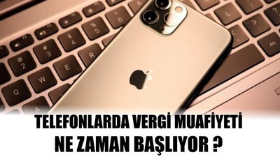 Telefonlarda Vergi Muafiyeti Ne Zaman Başlıyor ?