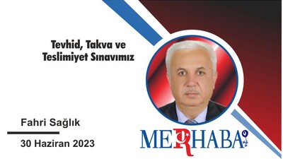 Tevhid, Takva ve Teslimiyet Sınavımız