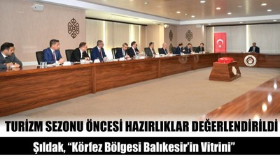 Turizm Sezonu Öncesi Hazırlıklar Değerlendirildi