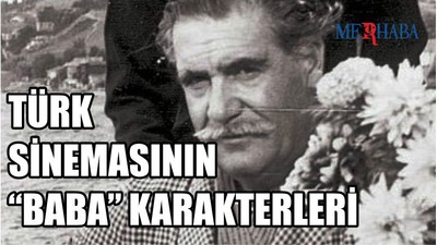 Türk Sinemasının "Baba" Karakterleri