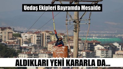 Uedaş Ekipleri Bayramda Mesaide
