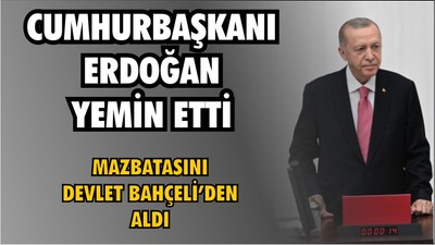 Cumhurbaşkanı Erdoğan TBMM'de Yemin Etti
