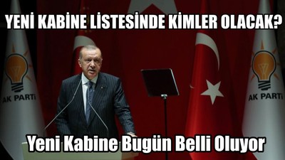 Yeni Kabine Bugün Belli Oluyor