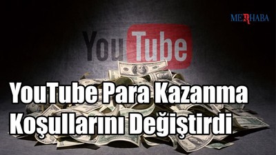 YouTube Para Kazanma Koşullarını Değiştirdi