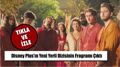 Disney Plus'ın Yeni Yerli Dizisi Fragman'da