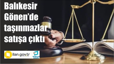 Balıkesir Gönen’de taşınmazlar satışa çıktı