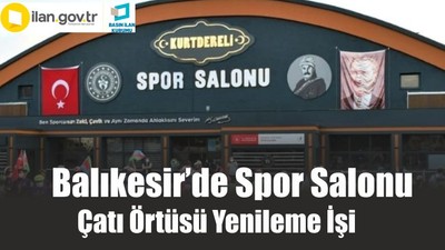 Balıkesir’de Spor Salonu Çatı Örtüsü Yenileme İşi
