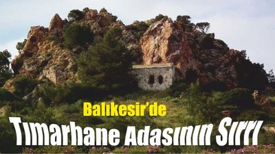 Balıkesir’deki Tımarhane Adasının Sırrı